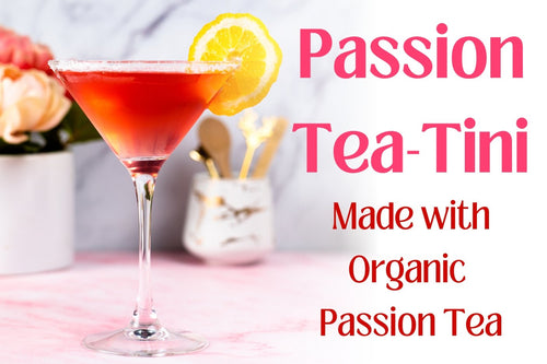 Passion Tea-Tini - Full Leaf Tea Company