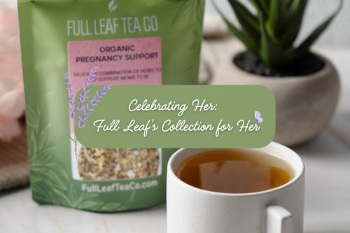 Celebrating Her: Full Leaf's Collection for Her