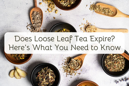 Does Loose Leaf Tea Expire? - Full Leaf Tea Company