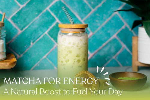 Matcha for Energy: A Natural Boost to Fuel Your Day - Full Leaf Tea Company