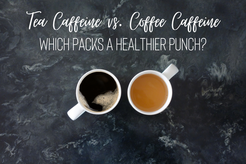 Tea Caffeine Vs Coffee Caffeine