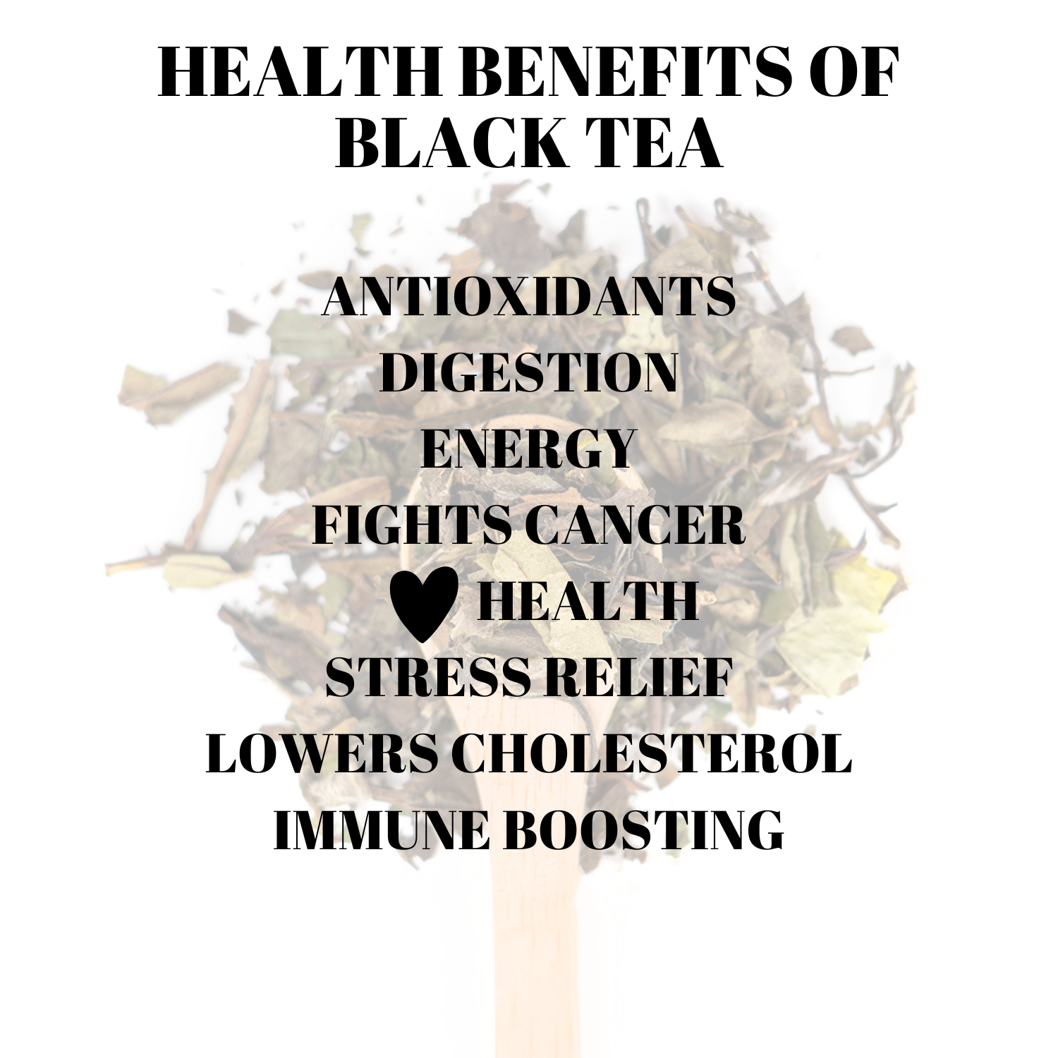 A list of health benefits for Black Tea.