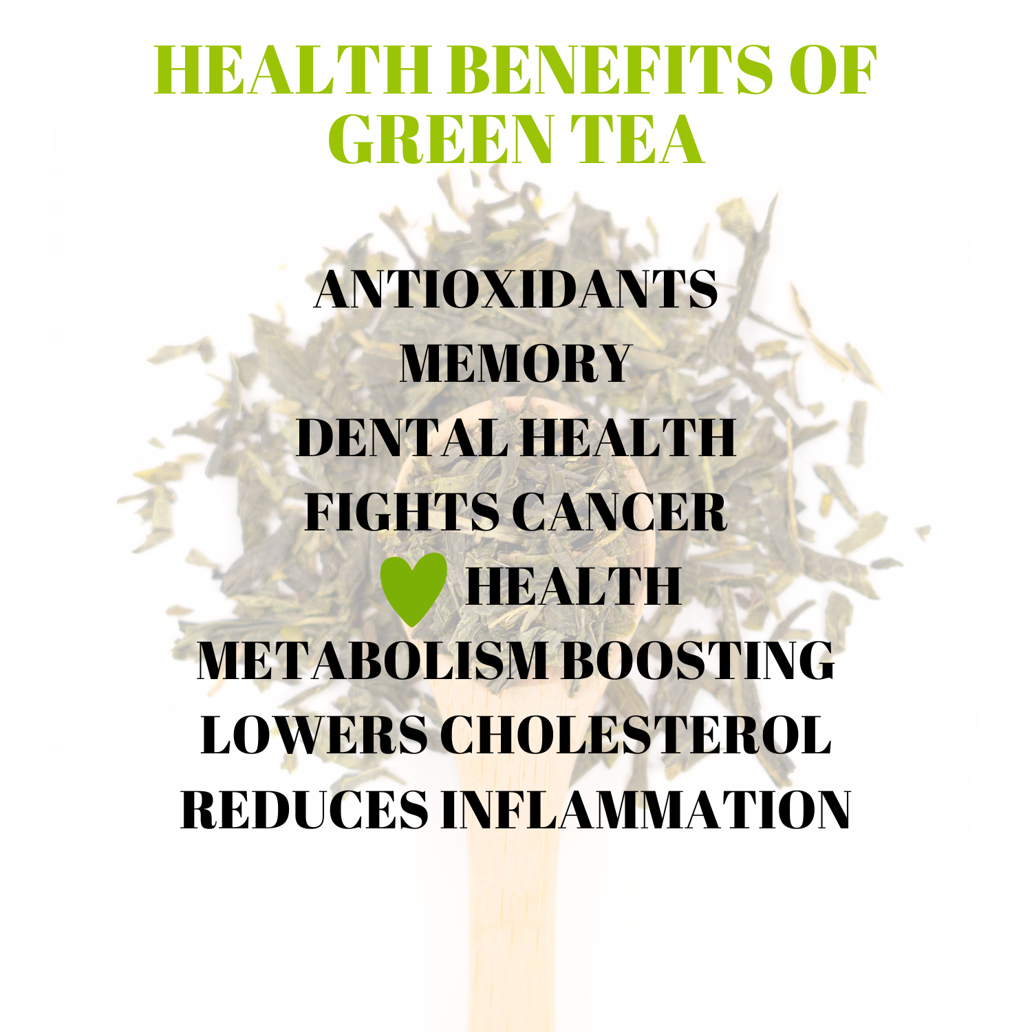 A list of benefits of Green tea.