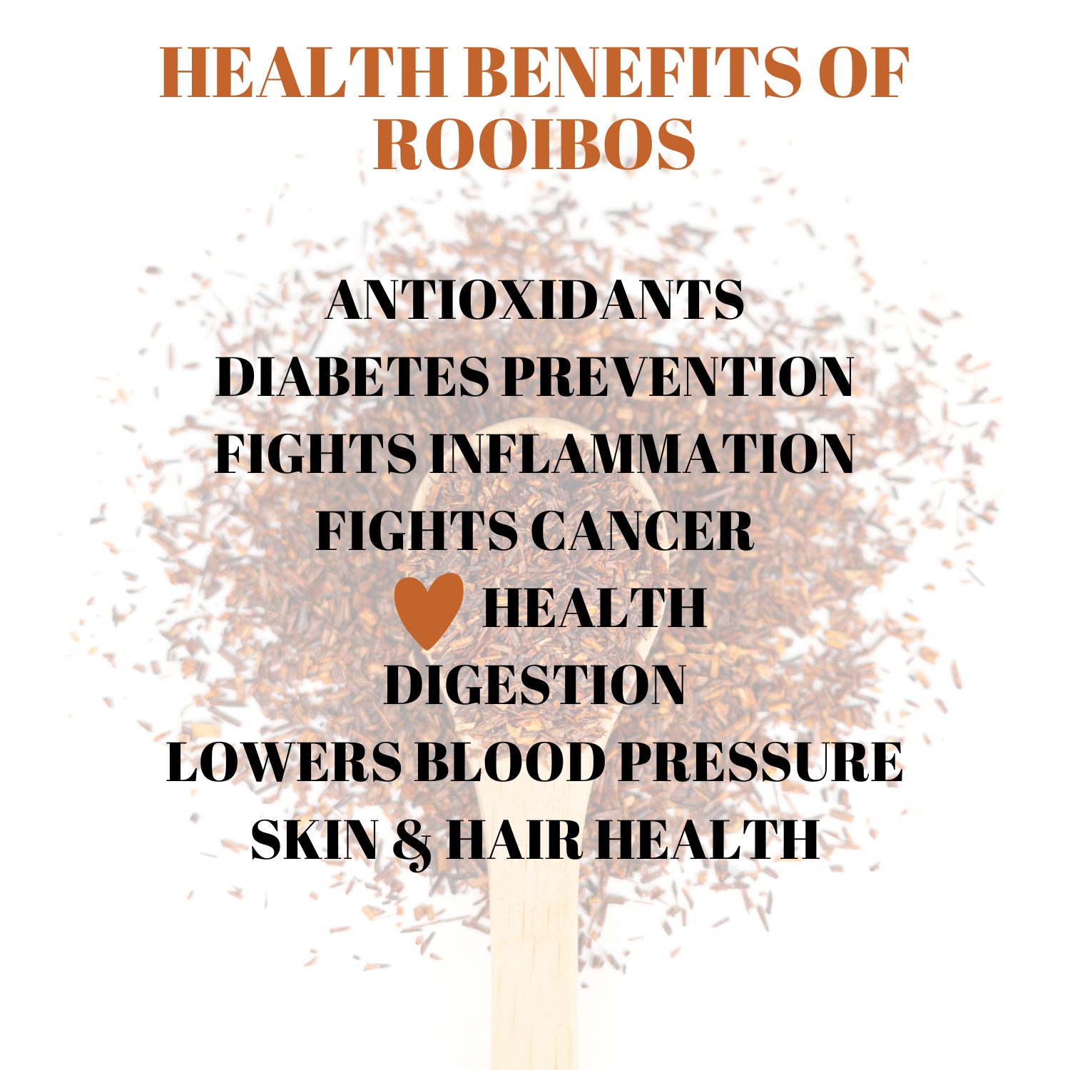A list of some health benefits of Rooibos.