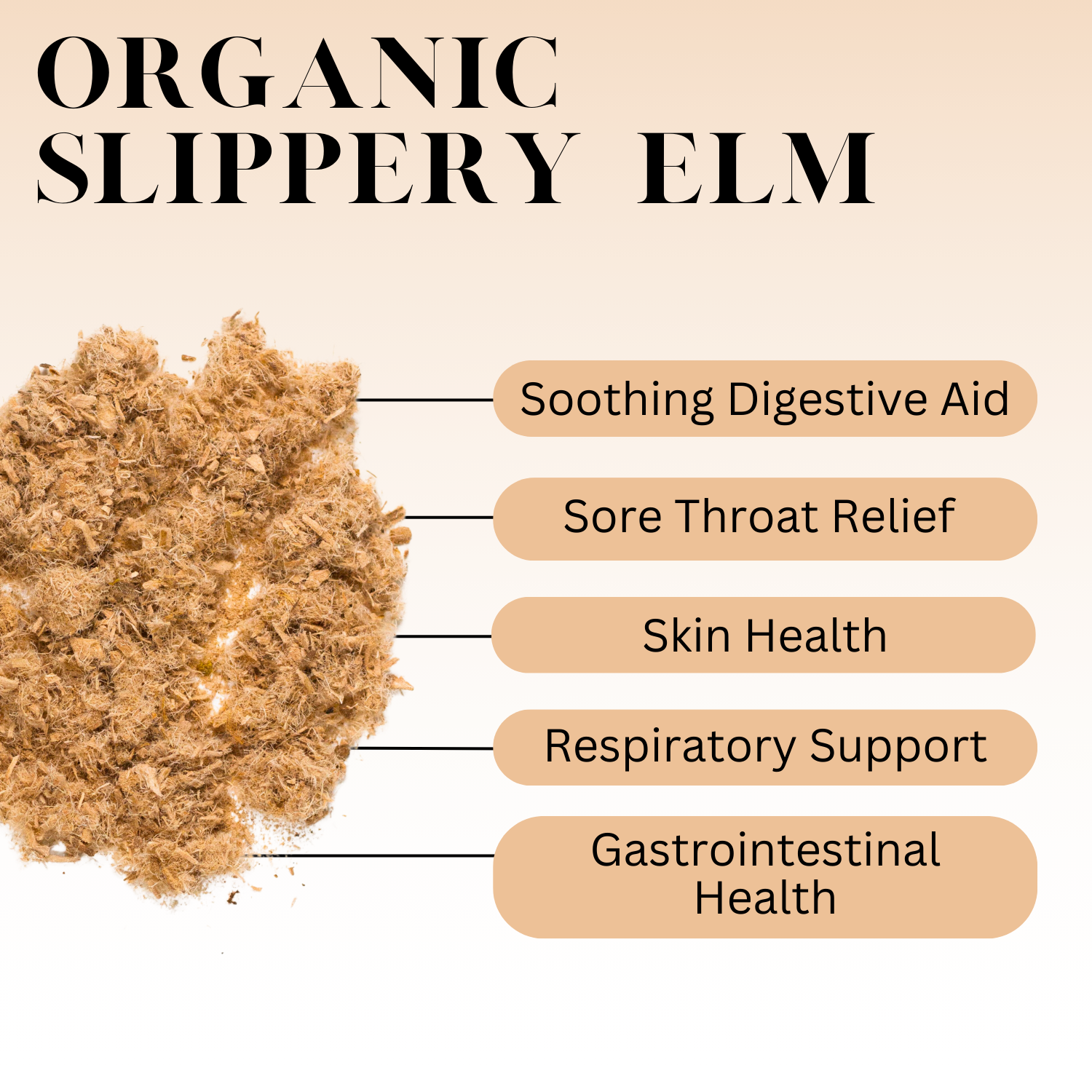 Infographic titled “Organic Slippery Elm” showing a pile of Slippery Elm bark on the left with labeled benefits on the right, including soothing digestive aid, sore throat relief, skin health, respiratory support, and gastrointestinal health.
